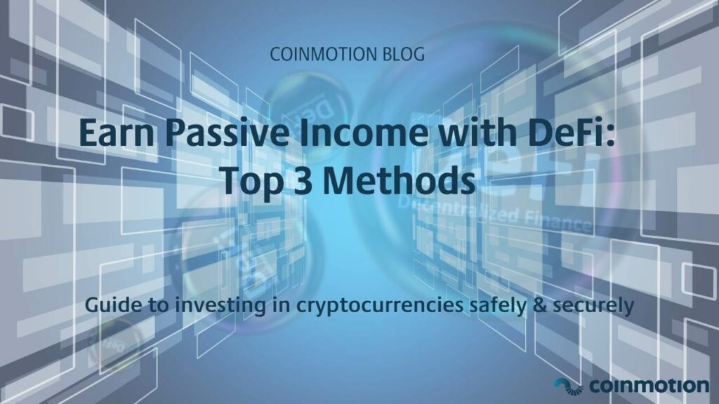Earn Passive Income with DeFi: Top 3 Methods